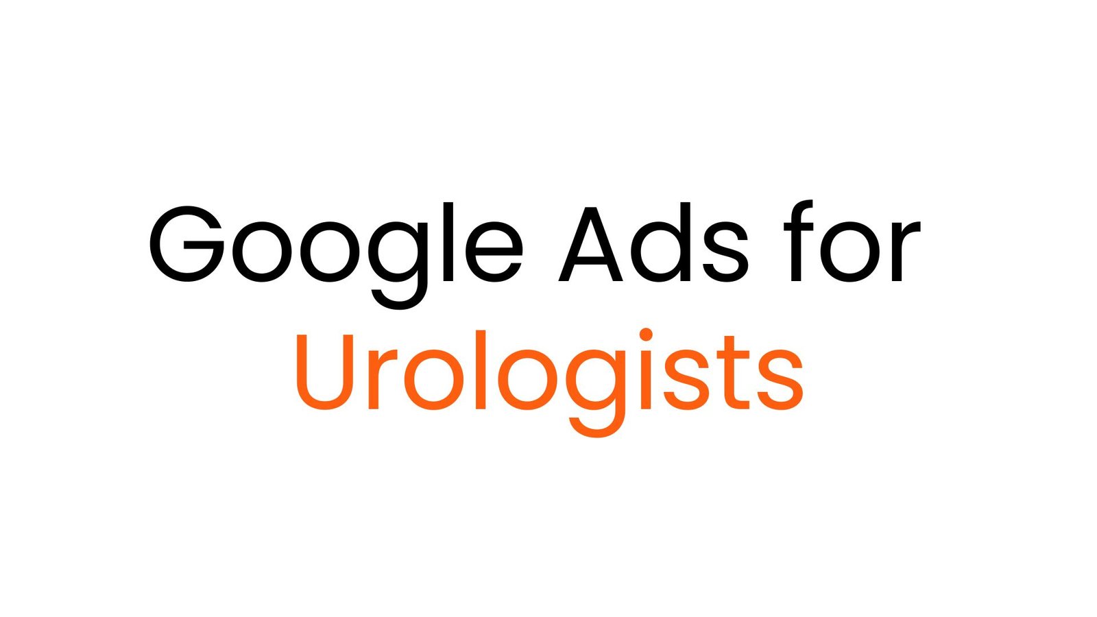 Google Ads for Urologists