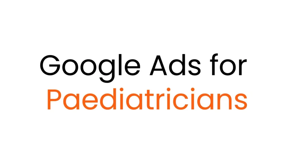 Google Ads for Paediatricians